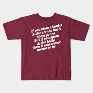 If You Blow Chuncks ... If You Spew Kids T-Shirt